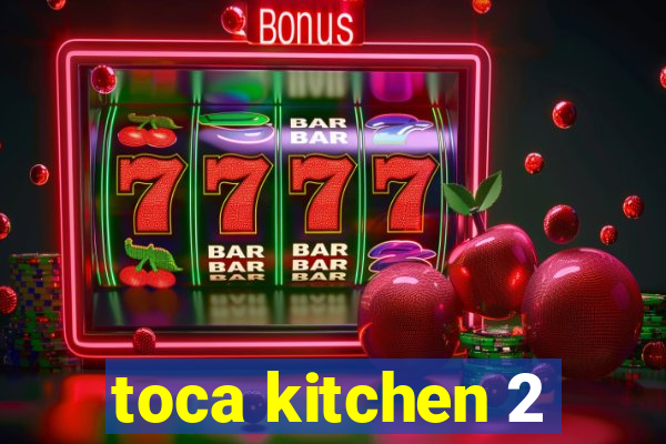 toca kitchen 2